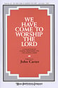 We Have Come to Worship the Lord SATB Singer's Edition cover
